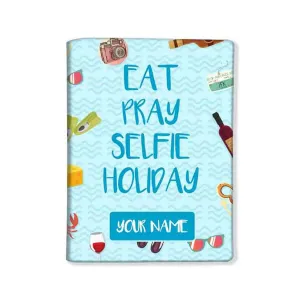 Personalized Fancy Passport Cover -  Eat Pray Selfie Holiday